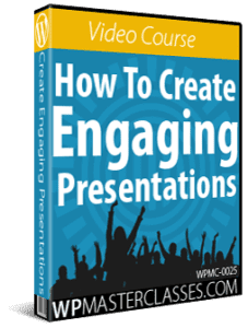 How To Create Engaging Presentations - WPMasterclasses.com