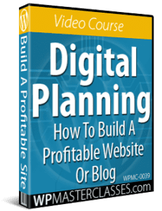 Digital Planning: How To Build A Profitable Website Or Blog - WPMasterclasses.com