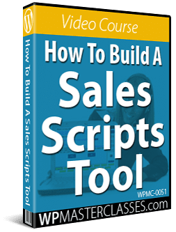 How To Build A Sales Scripts Tool - WPMasterclasses.com