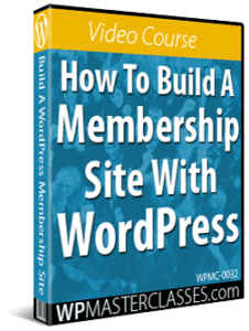 How To Build A Membership Site With WordPress - WPMasterclasses.com
